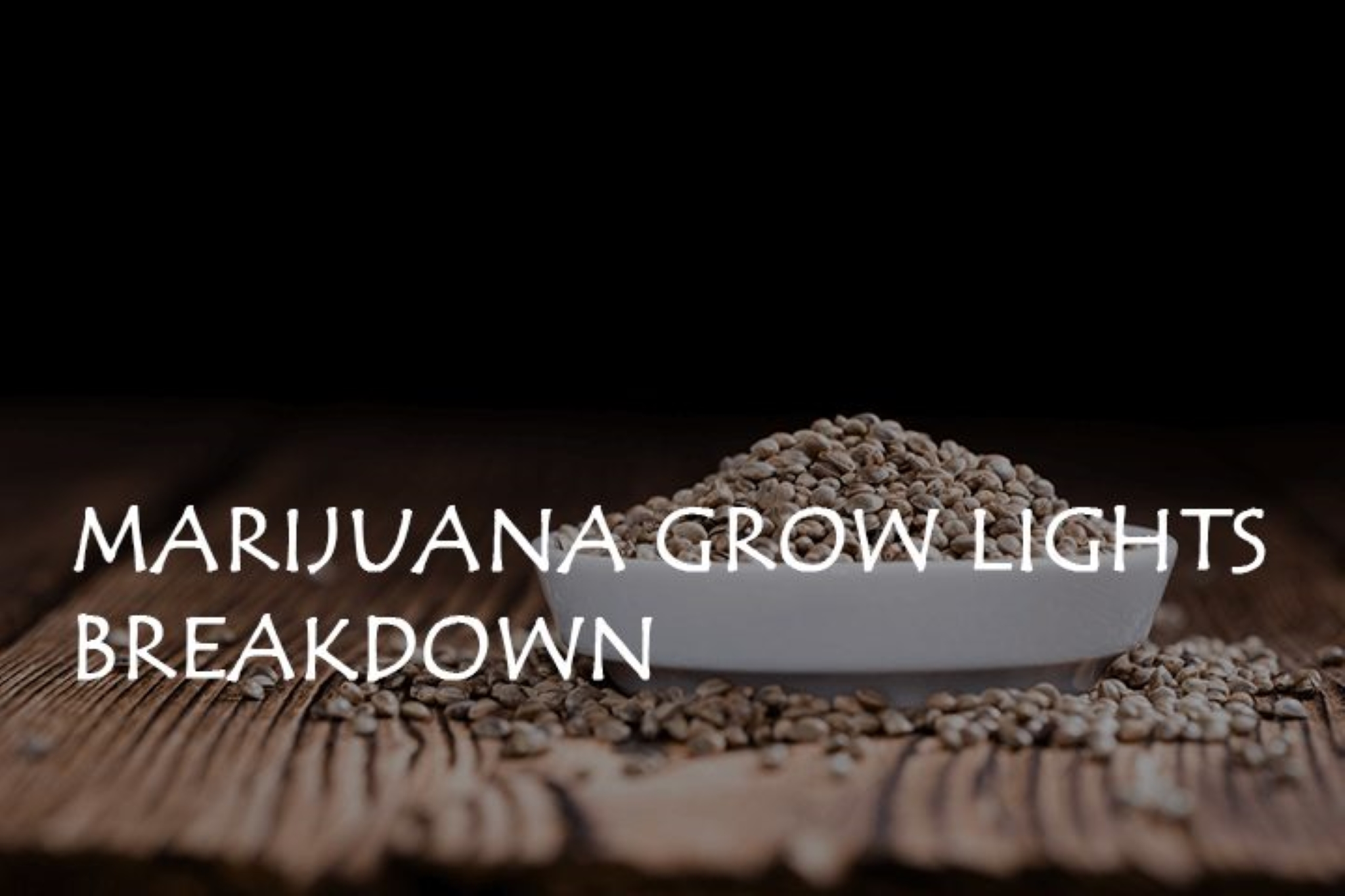 Marijuana Grow Lights Breakdown: Yields, Cost and Heat