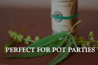perfect for pot parties