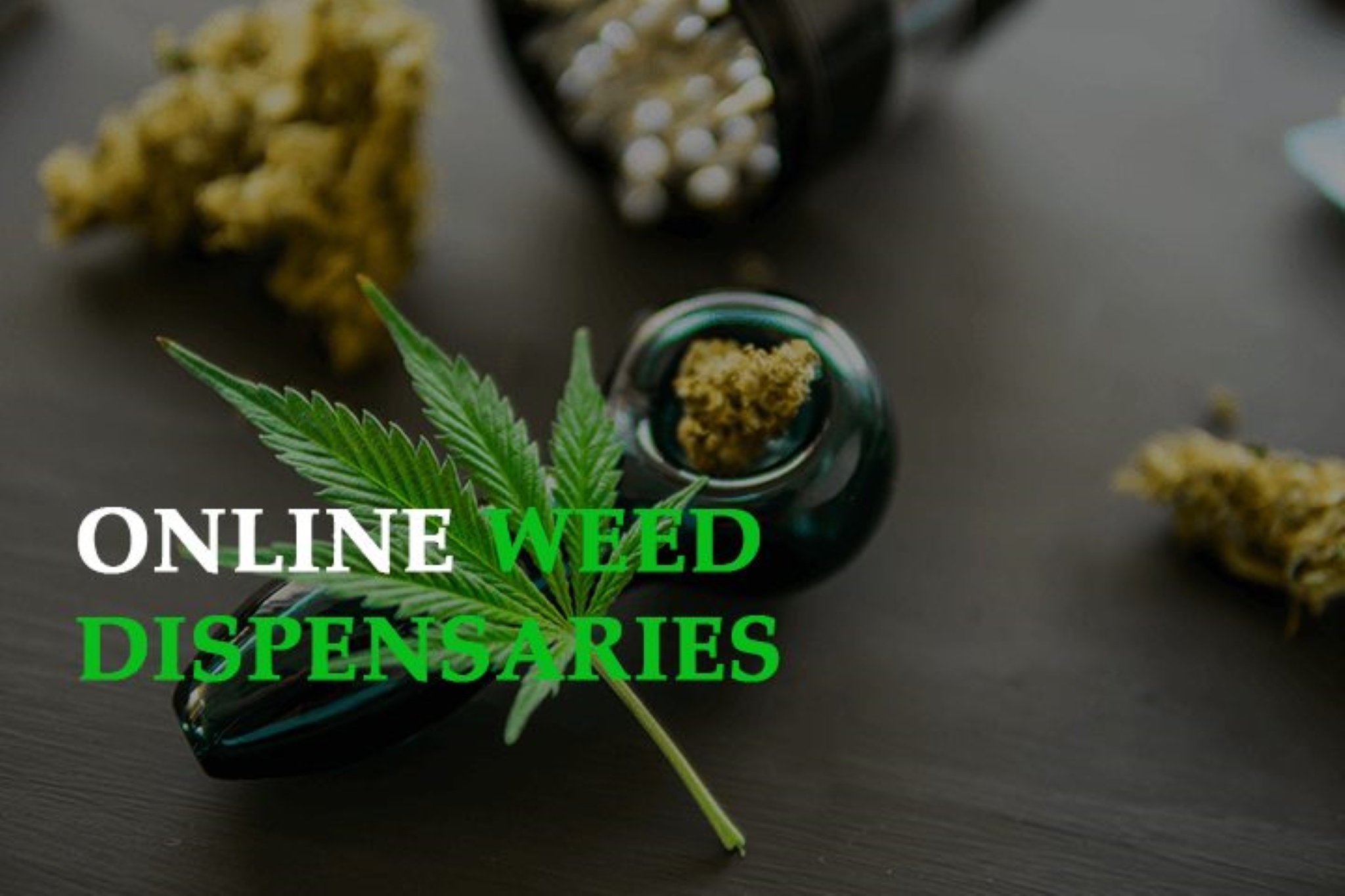 Online Weed Dispensaries: A Game-Changer in The Cannabis Industry