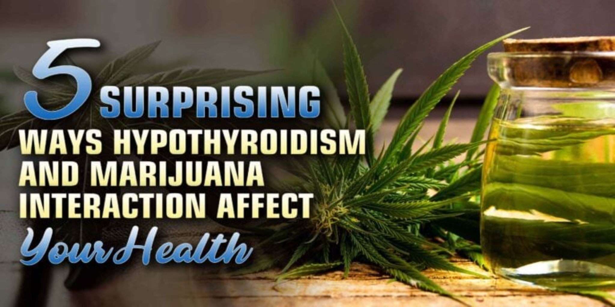 5 Surprising Ways Hypothyroidism and Marijuana Interaction Affect Your Health