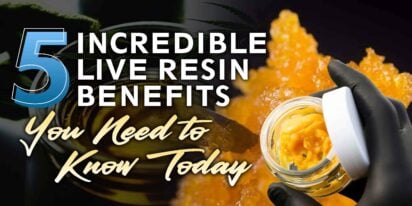 Live Resin Benefits
