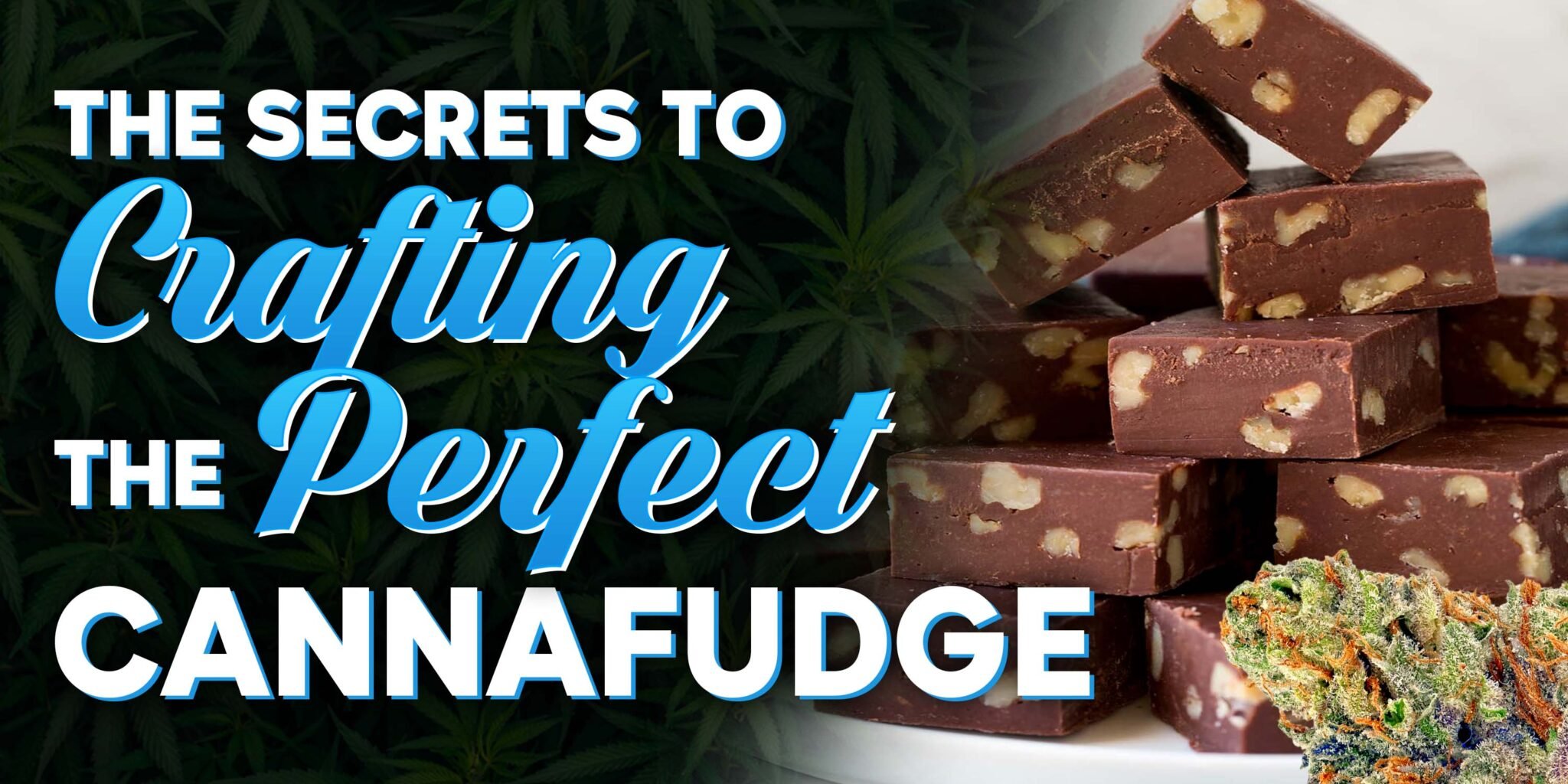 The Secrets to Crafting the Perfect Cannafudge